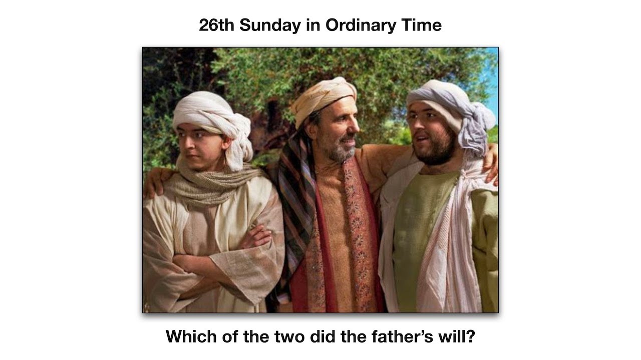 Which of the two did the father’s will?  Homily for the 26th Sunday in Ordinary Time, Year A.