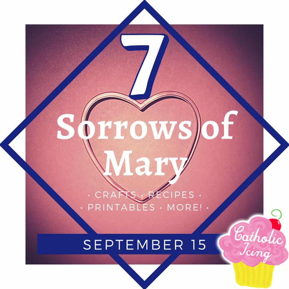 Teaching Kids About Our Lady Of Sorrows (September Dedication)