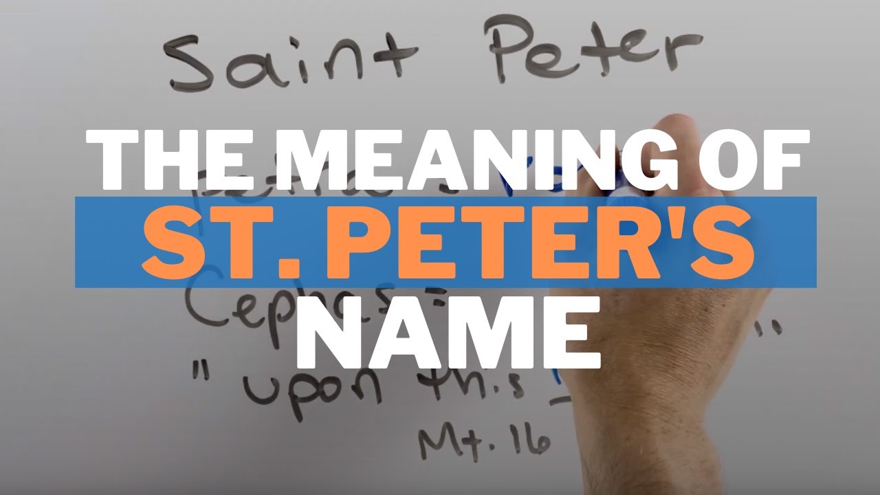 The Meaning of Saint Peter’s Name