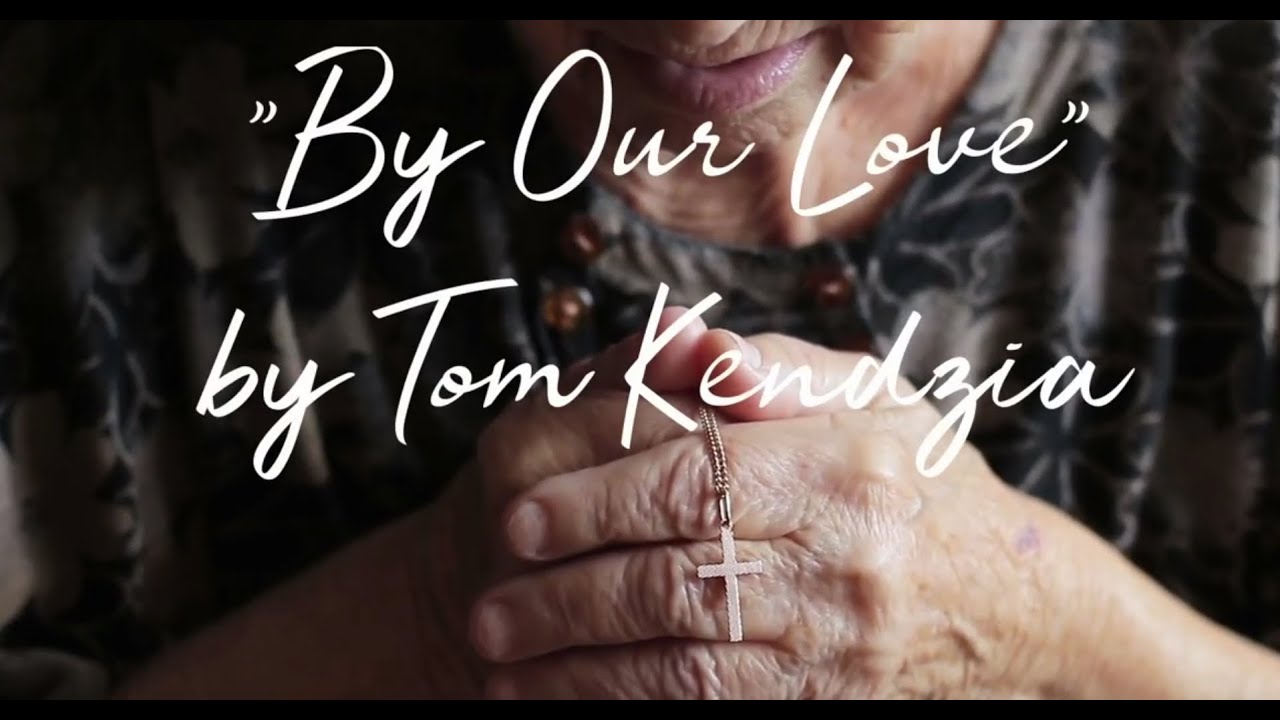 By Our Love – Tom Kendzia