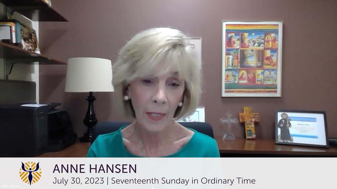 July 30, 2023: Anne Hansen Preaches for the Seventeenth Sunday in Ordinary Time
